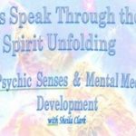 Hearts Speak Through the Veil, Spirit Unfolding - 09/13/17 Evening Group